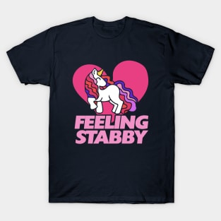 Feeling stabby Unicorn T-Shirt